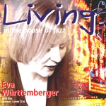Eva W&uuml;rttemberger - Living in the house of Jazz